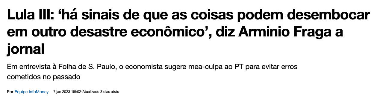 Manchete do portal InfoMoney: Lula 3: "há sinais de que as coisas podem desembocar em outro desastre econômico", diz Arminio Fraga