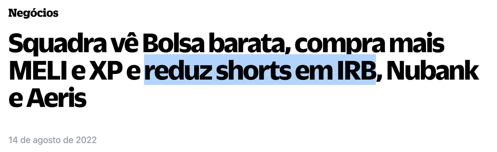 Manchete Brazil Journal: "Squadra vê Bolsa barata, compra mais MELI e XP e reduz shorts em IRB, Nubank e Aeris"