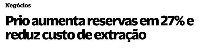 Manchete do site Brazil Journal diz "Prio aumenta reservas em 27% e reduz custo de extração"